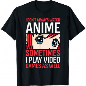 Anime Waifu Girl Eyes Video Games Gamer Gaming Quote T-Shirt