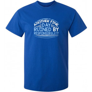 Another Fine Day Ruined T-Shirt