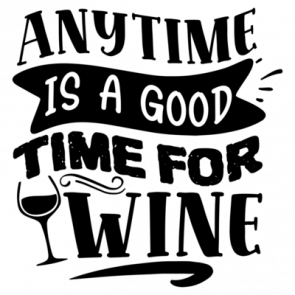 Anytime Is A Good Time For Wine 01 T-Shirt