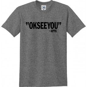 Appa Ok See You OKSEEYOU T-Shirt