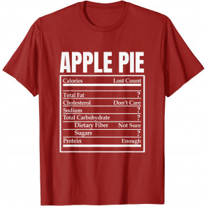 Apple Pie Nutrition Facts Thanksgiving Dinner Christmas Food T-Shirt