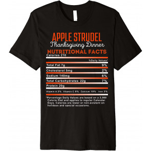Apple Strudel Thanksgiving Nutritional Facts Favorite Food T-Shirt