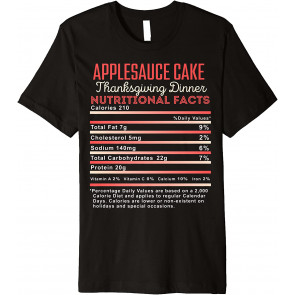 Applesauce Cake Thanksgiving Nutritional Facts Fun Food Eat T-Shirt