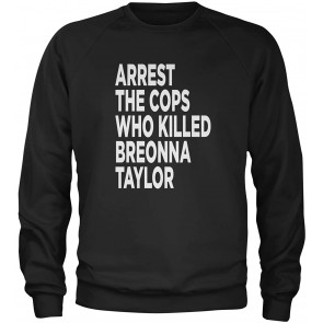 Arrest The Cops Who Killed Breonna Taylor T-Shirt