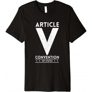 Article V Convention Of States Political Legislature T-Shirt