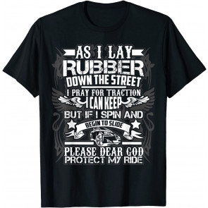 As I Lay Rubber Down The Street Drag Racing Gift T-Shirt