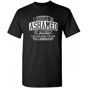 Ashamed Of Myself T-Shirt