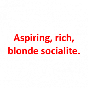 Aspiring Rich Blonde Socialite Shirt