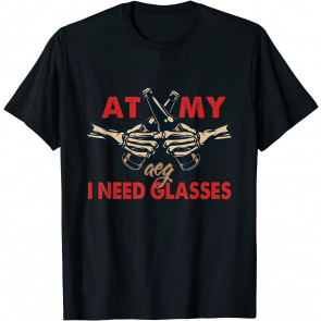 At My Age I Need Glasses Skeleton Drinking Wine Halloween T-Shirt