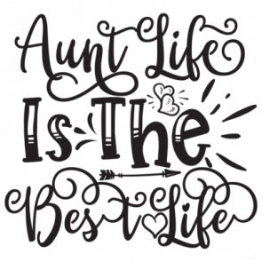 Aunt Life Is The Best Life 01 T-Shirt