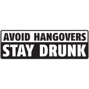 Avoid Hangovers Stay Drunk Tshirt