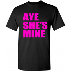 Aye She's Mine Black T-Shirt