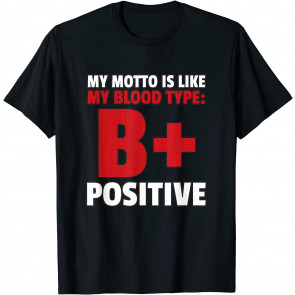 B+ Positive Blood Type T-Shirt