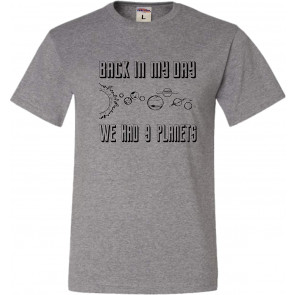 Back In My Day We Had 9 Planets T-Shirt