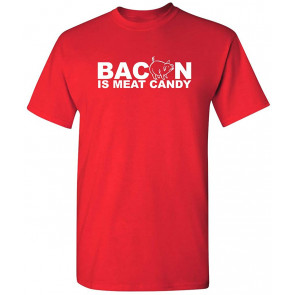 Bacon Is Meat Candy T-Shirt