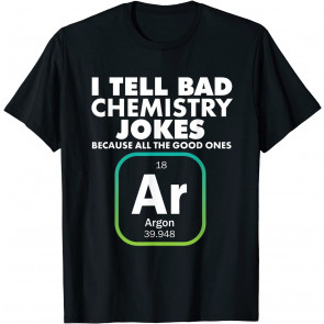 Bad Jokes Argon Chemie T-Shirt