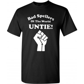 Bad Spellers Of The World Untie Unite Black T-Shirt