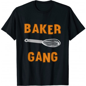 Baker Gang Baking Team Whisk Bakery Squad Pastry Chef Crew T-Shirt