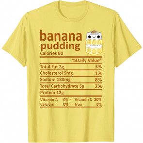 Banana Pudding Nutrition Food Facts Thanksgiving Costume T-Shirt