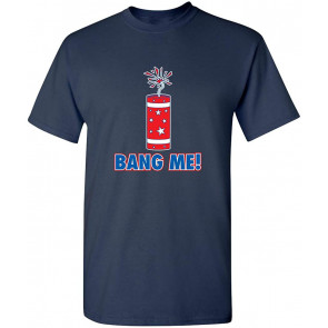 Bang Me T-Shirt