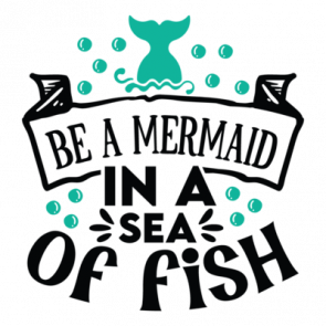 Be A Mermaid In A Sea Of Fish 01 T-Shirt