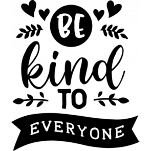 Be Kind To Everyone T-Shirt