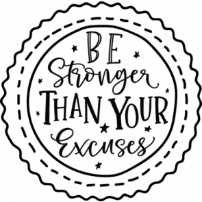 Be Stronger Than Your Excuses T-Shirt