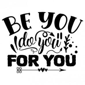 Be You Do You For You 01 T-Shirt