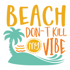 Beach Don T Kill My Vibe 01 T-Shirt