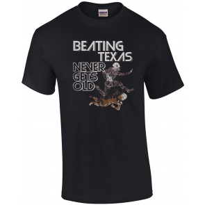 Texas Haters Beating Texas Never Gets Old Funny T-Shirt