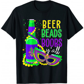 Beer Beads Boobs Y'all Drinking Mardi Gras T-Shirt