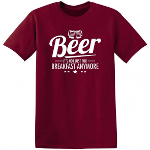 Beer Not Just For Breakfast Humor T-Shirt