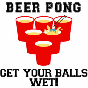 Beer Pong  Get Your Balls Wet Tshirt