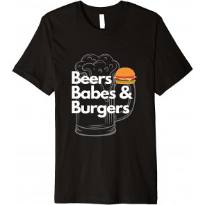 Beers Babes Burgers T-Shirt
