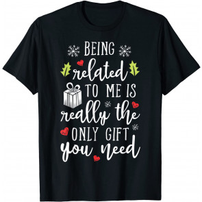 Being Related To Me T-Shirt