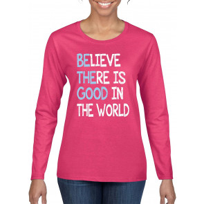 Believe There Is Good In The World Positive Message Inspirational/Christian T-Shirt