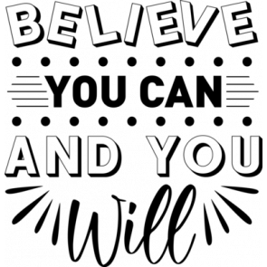 Believe You Can And You Will T-Shirt