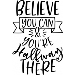 Believe You Can And Youre Halfway There T-Shirt