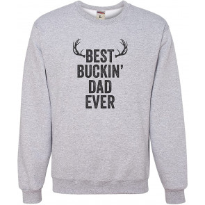 Best Buckin' Dad Ever Sweat T-Shirt