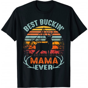 Best Buckin' Mama Ever  T-Shirt