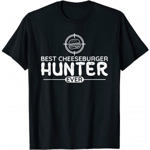 Best Cheeseburger Hunter Ever, Hamburger Women T-Shirt