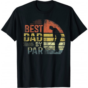 Best Dad By Par Daddy Father's Day Gifts Golf Lover Golfer T-Shirt