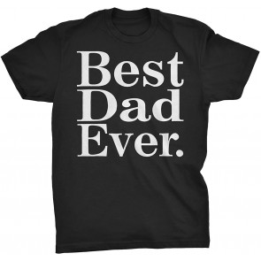Best Dad Ever T-Shirt