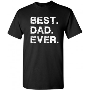 Best. Dad. Ever. T-Shirt