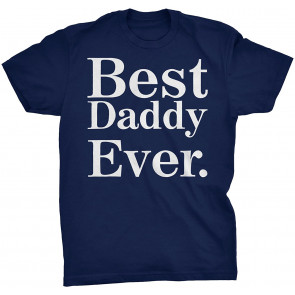Best Daddy Ever T-Shirt