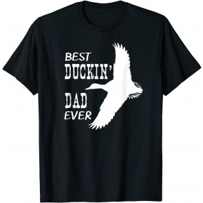 Best Duckin' Dad Ever  T-Shirt