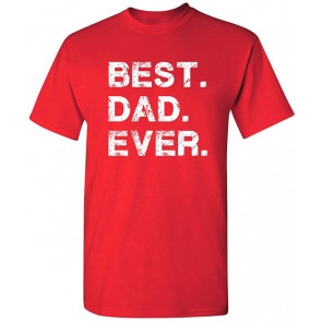 Best Freakin Dad Ever T-Shirt