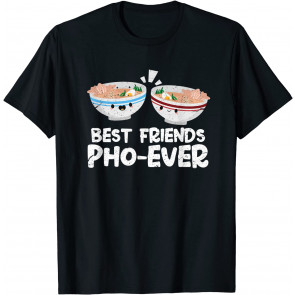 Best Friends Pho Ever Vietnamese Noodles Food Pun Kawaii T-Shirt