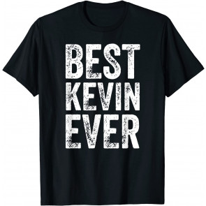 Best Kevin Ever  T-Shirt