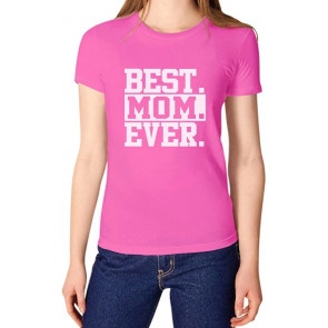 Best Mom Ever Gift For Mother's Day  T-Shirt
